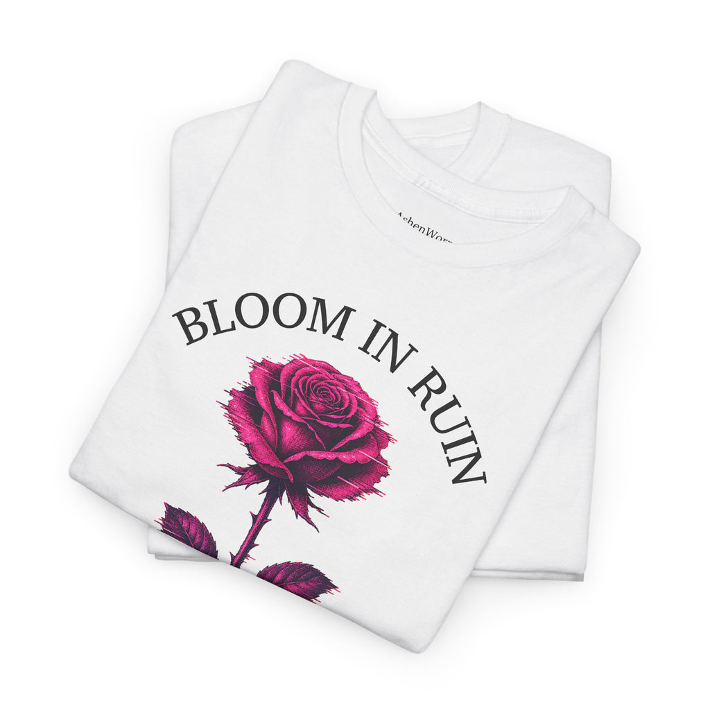Bloom in Darkness Rose T-Shirt — Gothic Floral Tee with 'Bloom in Ruin'  'Bloom in Darkness'